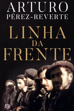 Asa Linha da Frente de Arturo Pérez-Reverte^ Romance