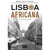 Parsifal Lisboa Africana de Sérgio Luís de Carvalho - Uma Viagem Pela sua História^ História E Política