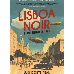 Saída De Emergência Lisboa Noir de Luís Corte Real - O Ano Negro de 1929^ Fantástico
