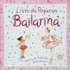 Porto Editora Livro da Pequena Bailarina^ Literatura Infantil