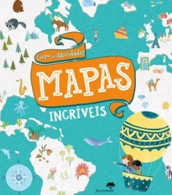 Jacarandá Livro de Atividades - Mapas Incríveis^ Atividades