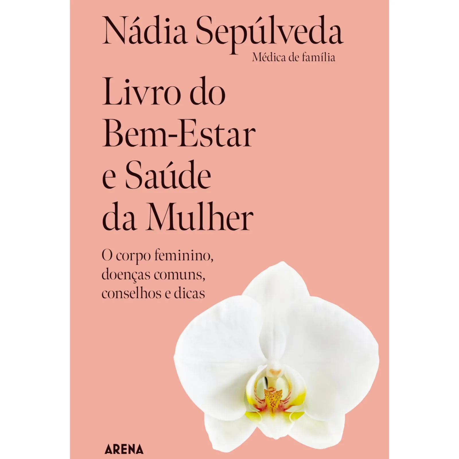 Arena Livro do Bem-Estar e Saúde da Mulher de Nádia Sepúlveda^ Saúde E Bem Estar