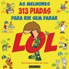 Marcador Lol - as Melhores 313 Piadas para Rir sem Parar de Nuno Caravela^ Literatura Infantil