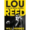 Casa Das Letras Lou Reed - o Rei de Nova Iorque de Will Hermes^ Vidas Reais