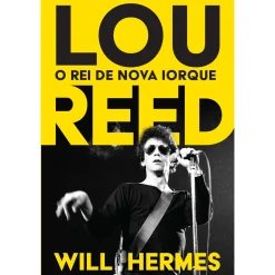 Casa Das Letras Lou Reed - o Rei de Nova Iorque de Will Hermes^ Vidas Reais