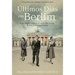 Porto Editora Últimos Dias em Berlim de Paloma Sánchez-Garnica^ Romance Histórico