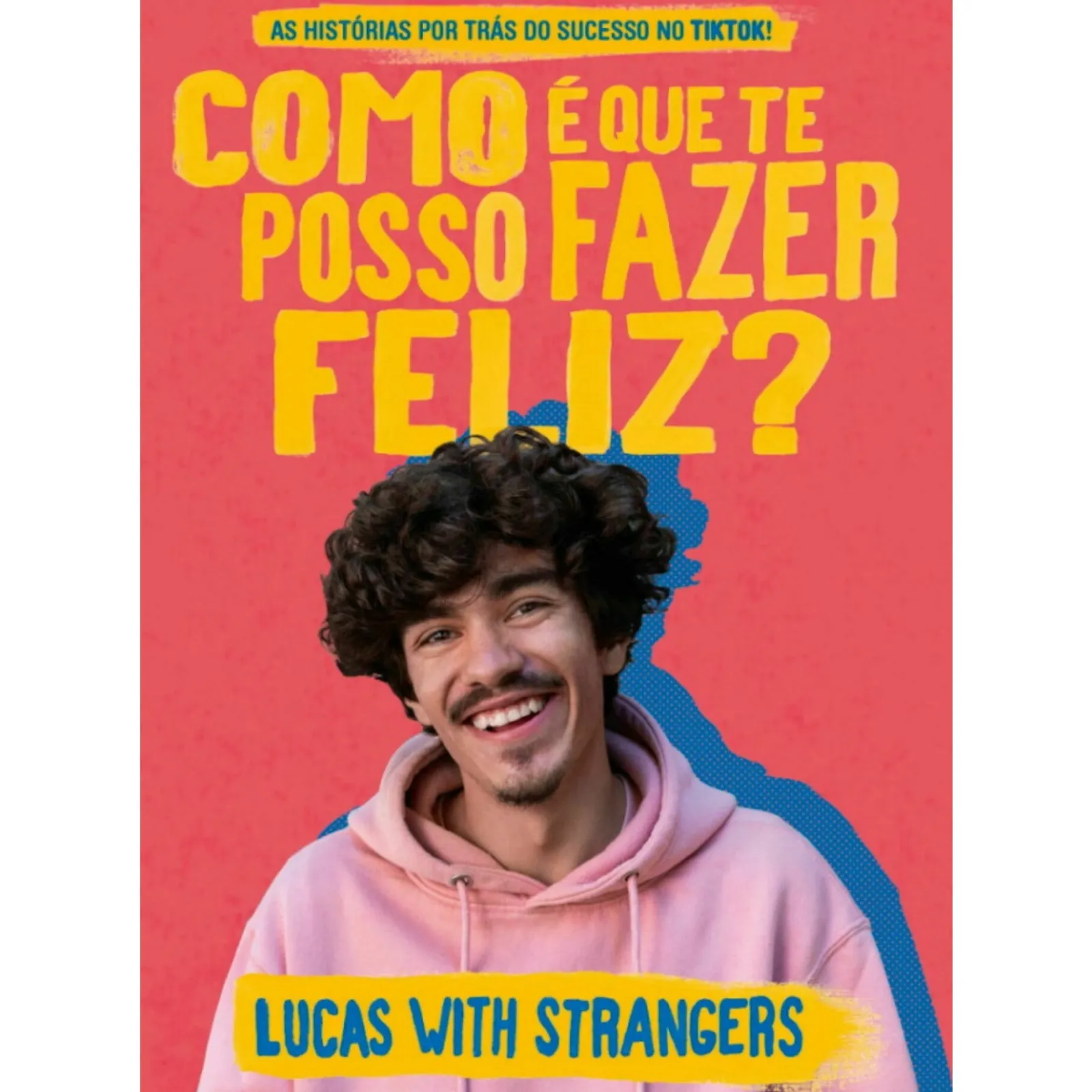 Porto Editora Lucas With Strangers - Como é que Te Posso Fazer Feliz? de Lucas with Strangers - As Histórias por Trás do Sucesso no TikTok!^ Literatura Juvenil