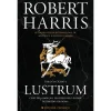 Presença Lustrum de Robert Harris - Trilogia Cícero - Livro 2^ Romance Histórico