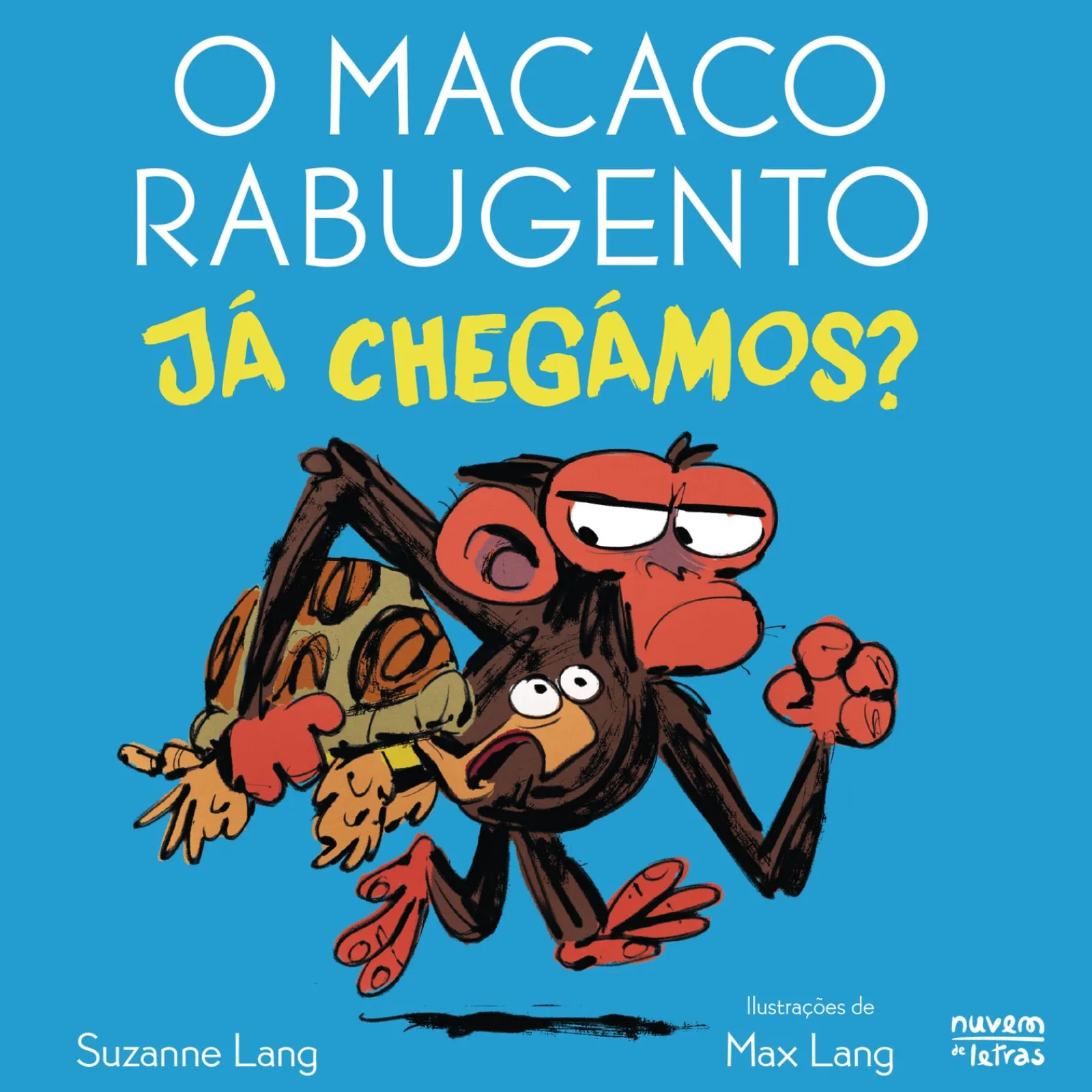 Nuvem De Letras Macaco Rabugento - Novela Gráfica 6: Já Chegámos? de Suzanne Lang^ Coleções Infantis