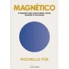 Nascente Magnético de Rochelle Fox - O Segredo para Atrair Amor, Saúde, Dinheiro e Felicidade^ Desenvolvimento Pessoal