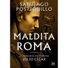 Asa Maldita Roma de Santiago Posteguillo - A Conquista do Poder de Júlio César^ Romance Histórico
