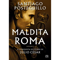 Asa Maldita Roma de Santiago Posteguillo - A Conquista do Poder de Júlio César^ Romance Histórico