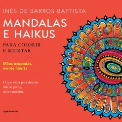 Clube Do Autor Mandalas e Haikus para Colorir e Meditar^ Tempos Livres