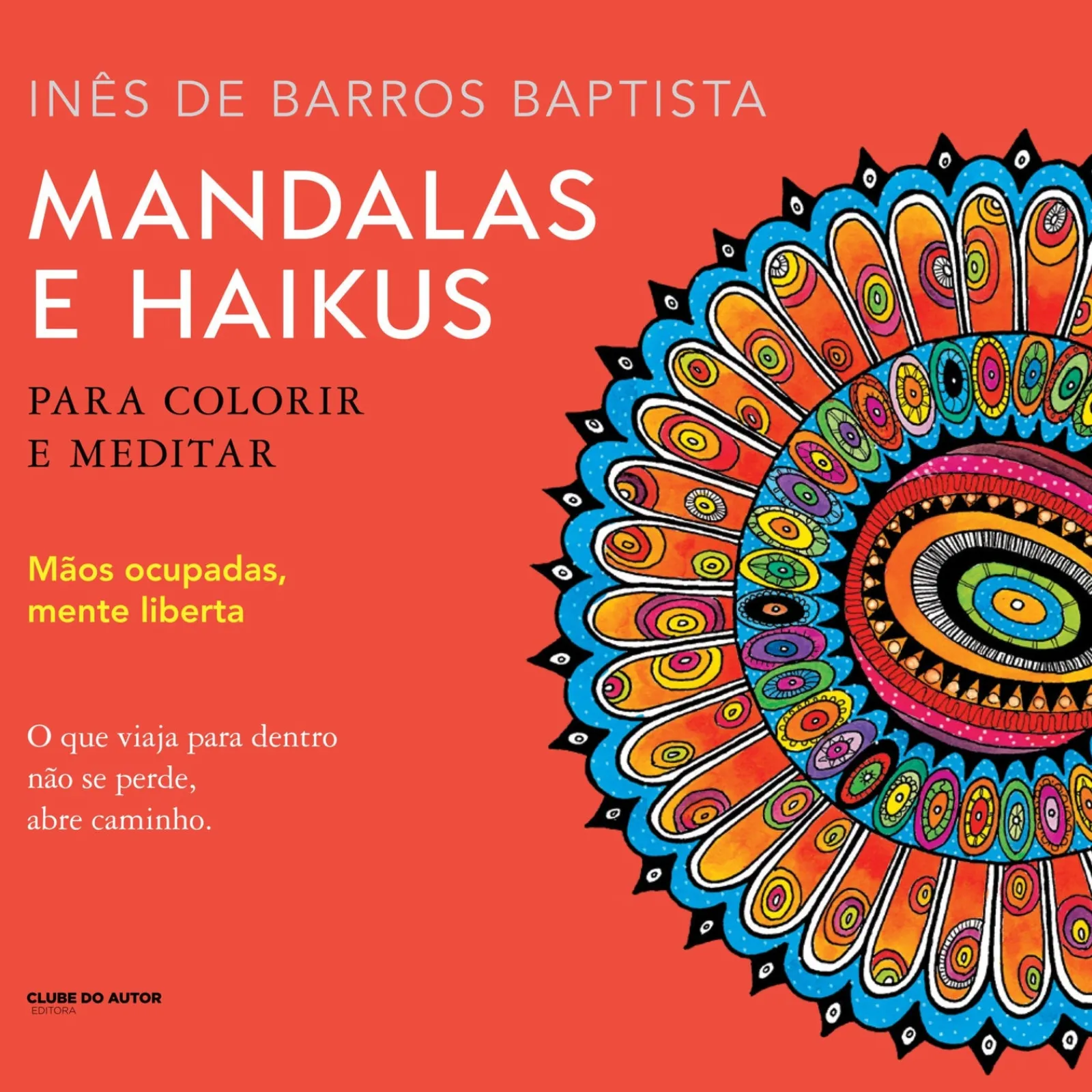 Clube Do Autor Mandalas e Haikus para Colorir e Meditar^ Tempos Livres