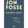Cavalo De Ferro Manhã e Noite de Jon Fosse^ Romance
