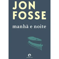 Cavalo De Ferro Manhã e Noite de Jon Fosse^ Romance
