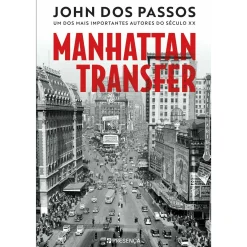 Presença Manhattan Transfer de John dos Passos^ Romance
