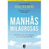11 X 17 Manhãs Milagrosas de Hal Elrod - Livro de Bolso^ Livros De Bolso