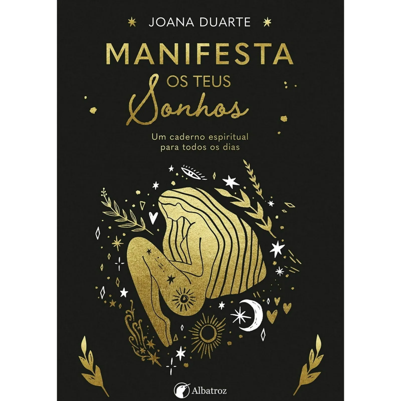 Albatroz Manifesta os Teus Sonhos de Joana Duarte de Joana Duarte^ Desenvolvimento Pessoal
