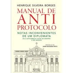 Oficina Livro Manual de Anti-Protocolo de Henrique Silveira Borges^ Vidas Reais