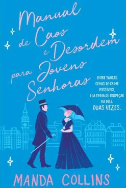 Quinta Essencia Manual de Caos e Desordem para Jovens Senhoras de Manda Collins^ Romance