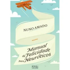 Oficina Do Livro Manual de Felicidade para Neuróticos de Nuno Amado^ Romance