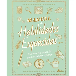 Fábula Manual de Habilidades Esquecidas de Elaine Batiste e Natalie Crowley^ Conhecimento