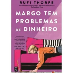 Topseller Margo Tem Problemas de Dinheiro de Rufi Thorpe^ Romance