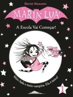 Booksmile Maria Lua - A Escola Vai Começar! de Harriet Muncaster^ Coleções Juvenis