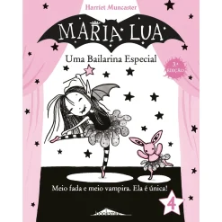 Note! Online Maria Lua N.º 4 de Harriet Muncaster - Uma Bailarina Especial^ Coleções Juvenis