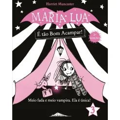 Note! Online Maria Lua N.º 3 de Harriet Muncaster - É Tão Bom Acampar!^ Coleções Juvenis