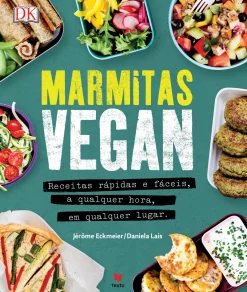 Texto Editora Marmitas Vegan de Jérôme Eckmeier e Daniela Lais^ Culinária