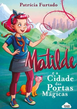 Nuvem De Letras Matilde e a Cidade das Portas Mágicas de Patrícia Furtado^ Coleções Juvenis
