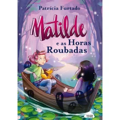 Nuvem De Letras Matilde e as Horas Roubadas de Patrícia Furtado^ Literatura Juvenil