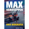 Casa Das Letras Max Verstappen - uma Biografia de James Gray^ Vidas Reais
