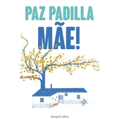 Harper Collins Mãe! de Paz Padilla^ Desenvolvimento Pessoal
