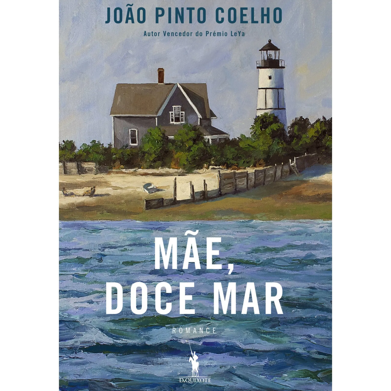 Dom Quixote Mãe, Doce Mar de João Pinto Coelho^ Romance