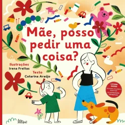 Nuvem De Letras Mãe, Posso Pedir uma Coisa? de Catarina Araújo^ Literatura Infantil