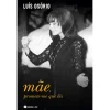 Guerra E Paz Mãe, Promete-me que Lês de Luís Osório^ Vidas Reais