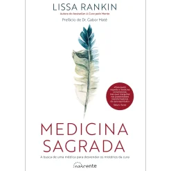 Nascente Medicina Sagrada de Lissa Rankin^ Saúde E Bem Estar