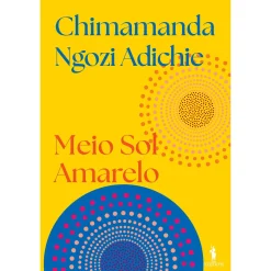 Dom Quixote Meio Sol Amarelo de Chimamanda Ngozi Adichie^ Romance