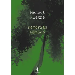 Dom Quixote Memórias Minhas de Manuel Alegre^ Vidas Reais