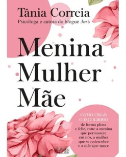Oficina Do Livro Menina, Mulher e Mãe de Tânia Correia^ Desenvolvimento Pessoal