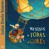 Asa Meninos de Todas as Cores de Luísa Ducla Soares^ Literatura Infantil