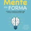 Matéria Prima Mente em Forma de Dr. Sanjay Gupta - Plano de 12 Semanas para um Cérebro Saudável para Sempre^ Saúde E Bem Estar