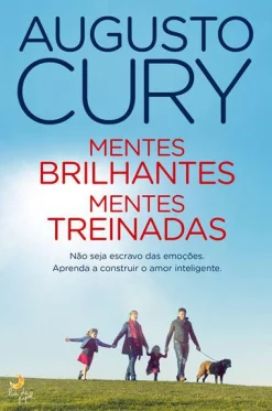 Lua De Papel Mentes Brilhantes, Mentes Treinadas de Augusto Cury^ Desenvolvimento Pessoal