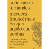 Planeta Mereces (Muito) Mais do que Aquilo que Sonhas de Sofia Castro Fernandes^ Desenvolvimento Pessoal