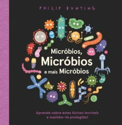 Booksmile Micróbios, Micróbios e Mais Micróbios de Philip Bunting^ Conhecimento