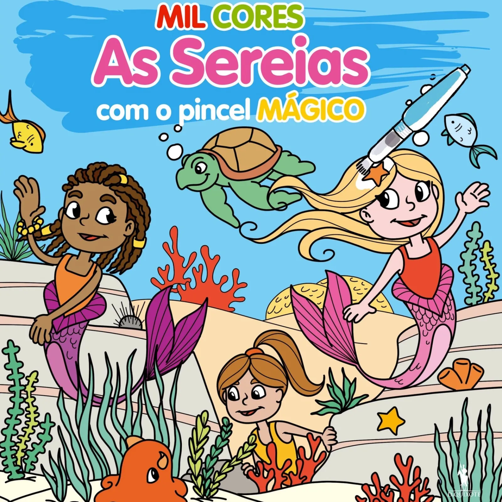 Dom Quixote Mil Cores - as Sereias - com o Pincel Mágico^ Atividades