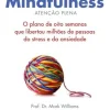 Lua De Papel Mindfulness de Mark Williams O Plano de Oito Semanas que Libertou Milhões de Pessoas do Stress e da Ansiedade^ Desenvolvimento Pessoal